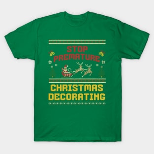 Stop Premature Christmas Decorating T-Shirt